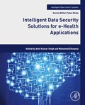Intelligent Data Security Solutions for e-Health Applications