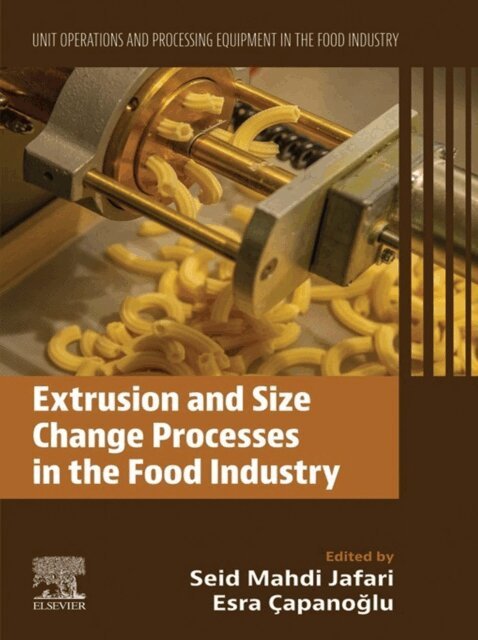 Esra Capanoglu guven, Seid Mahdi Jafari - Extrusion and Size Change Processes in the Food Industry, E-bok