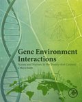 Gene Environment Interactions