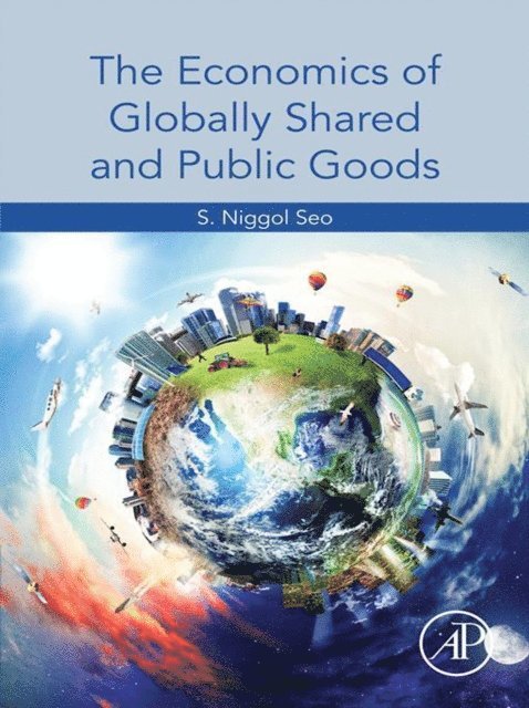 S. Niggol Seo - Economics of Globally Shared and Public Goods, E-bok. Tillgänglighet: Lägg i varukorg