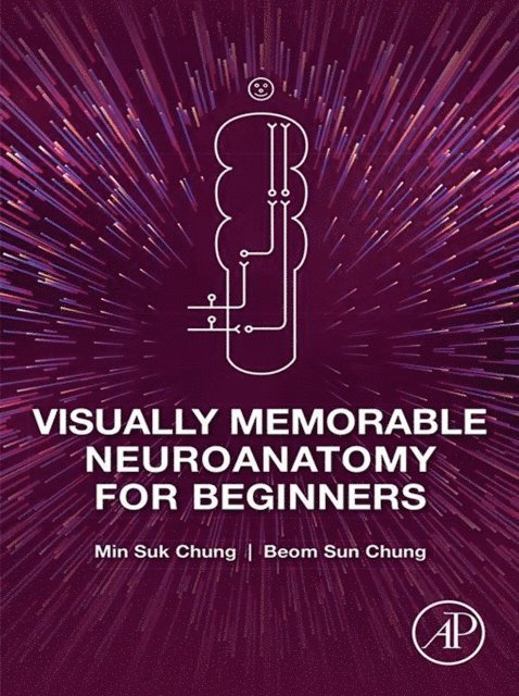 Beom Sun Chung, Min Suk Chung - Visually Memorable Neuroanatomy for Beginners, E-bok. Tillgänglighet: Lägg i varukorg