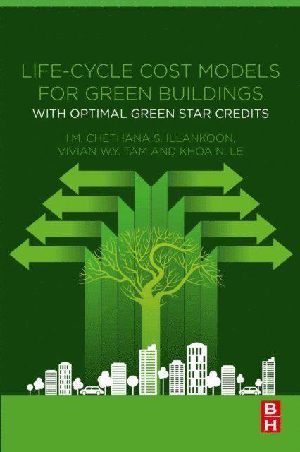 Khoa N. Le, Vivian W. Y. Tam, I.M. Chethana S. Illankoon - Life-Cycle Cost Models for Green Buildings, E-bok