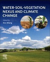Xixi Wang - Water-Soil-Vegetation Nexus and Climate Change, Häftad. Tillgänglighet: Lägg i varukorg