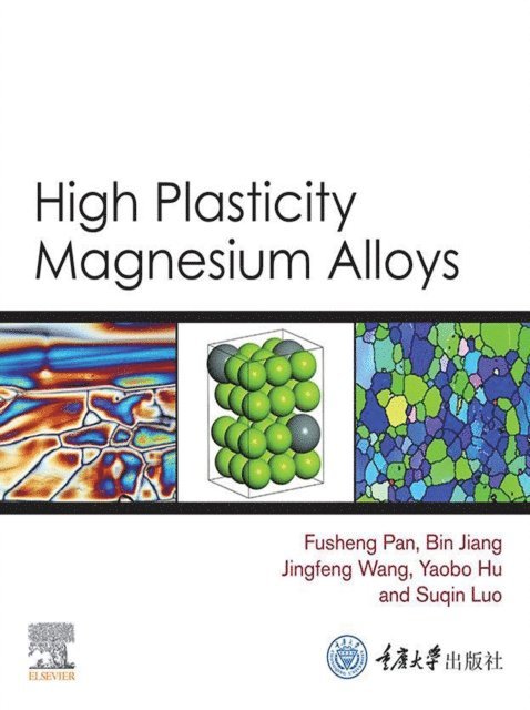 Suqin Luo, Yaobo Hu, Jingfeng Wang, Bin Jiang, Fusheng Pan - High Plasticity Magnesium Alloys, E-bok