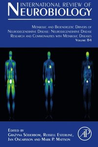 Metabolic and Bioenergetic Drivers of Neurodegenerative Disease: Neurodegenerative Disease Research and Commonalities with Metabolic Diseases