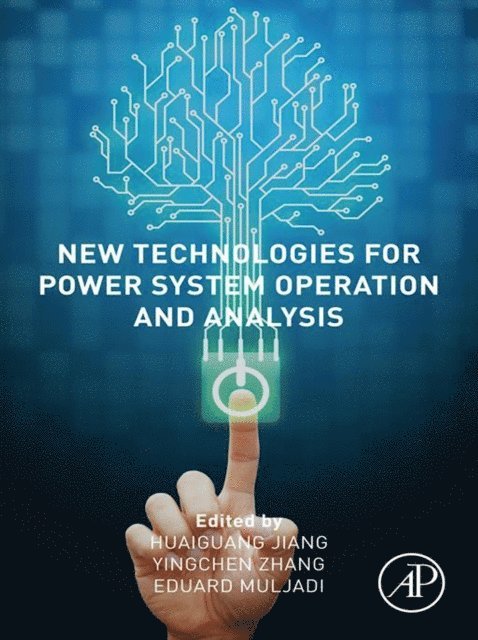 Eduard Muljadi, Yingchen Zhang, Huaiguang Jiang - New Technologies for Power System Operation and Analysis, E-bok