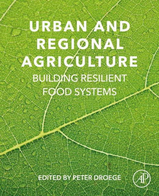 Peter Droege - Urban and Regional Agriculture, E-bok