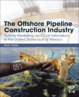 M.J. Kaiser - The Offshore Pipeline Construction Industry, Häftad. Tillgänglighet: Lägg i varukorg