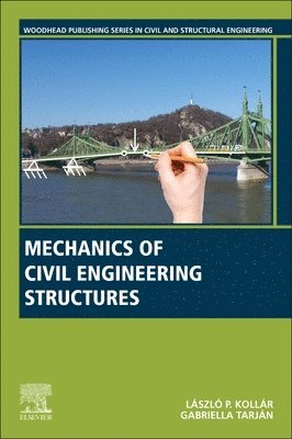 Laszlo P. Kollar, Gabriella Tarjan - Mechanics of Civil Engineering Structures, Häftad