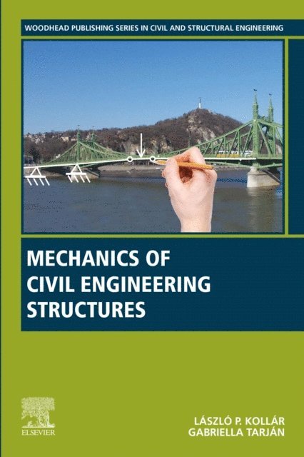 Gabriella Tarjan, Laszlo P. Kollar - Mechanics of Civil Engineering Structures, E-bok