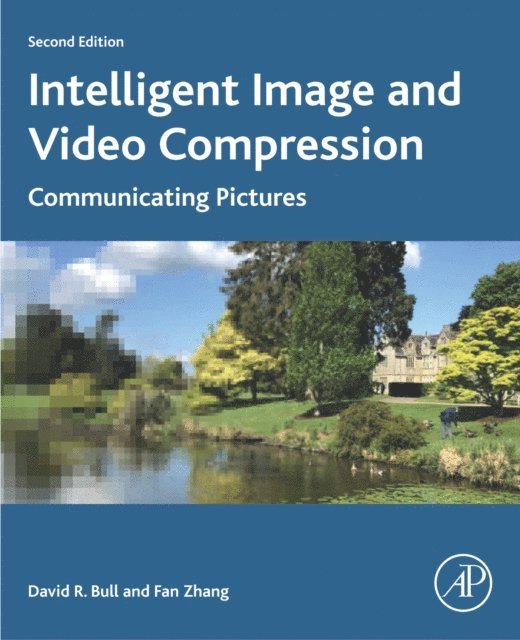 Fan Zhang, David Bull - Intelligent Image and Video Compression, E-bok