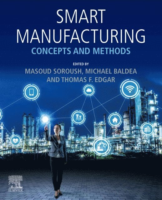 Thomas F. Edgar, Michael Baldea, Masoud Soroush - Smart Manufacturing, E-bok