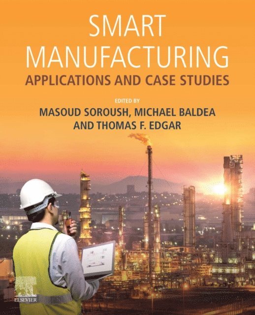 Thomas F. Edgar, Michael Baldea, Masoud Soroush - Smart Manufacturing, E-bok