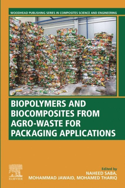 Mohammad Jawaid, Mohamed Thariq Hameed Sultan, Naheed Saba - Biopolymers and Biocomposites from Agro-waste for Packaging Applications, E-bok