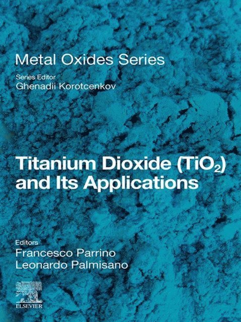 Leonardo Palmisano, Francesco Parrino - Titanium Dioxide (TiO2) and Its Applications, E-bok