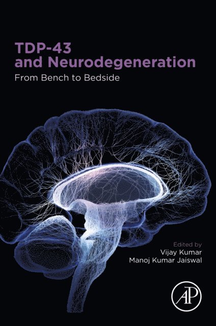 Manoj Kumar Jaiswal, Vijay Kumar - TDP-43 and Neurodegeneration, E-bok