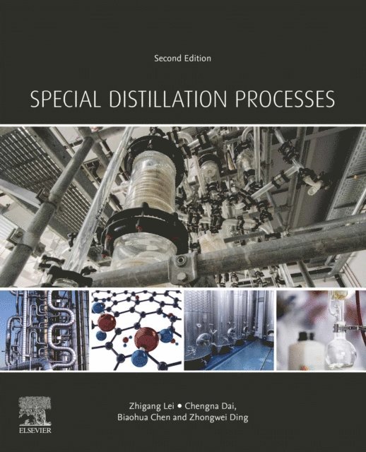 Zhongwei Ding, Biaohua Chen, Chengna Dai, Zhigang Lei - Special Distillation Processes, E-bok
