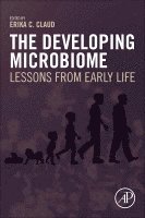 Erika Chiong Claud - The Developing Microbiome, Häftad