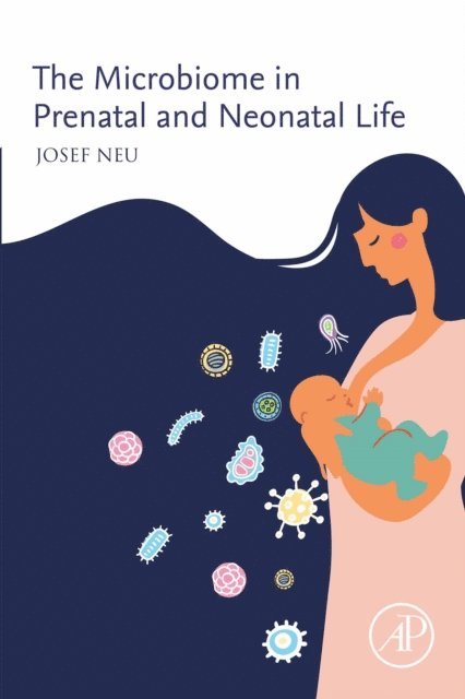 Josef Neu - Microbiome in Prenatal and Neonatal Life, E-bok