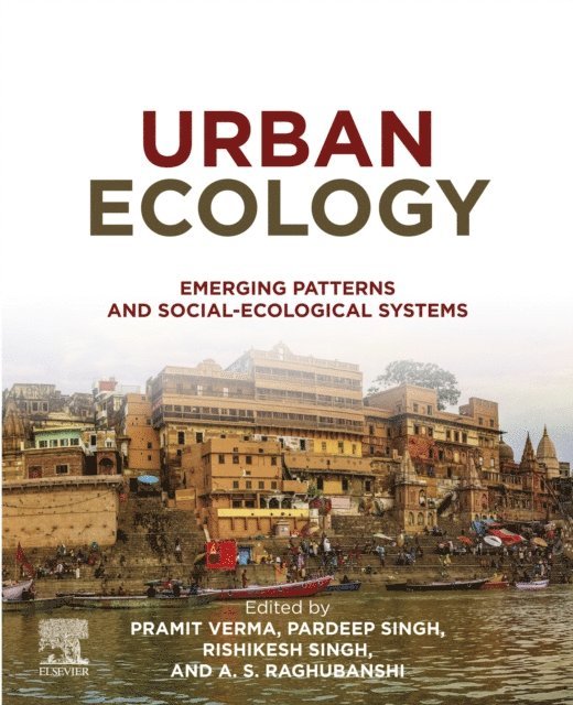 A. S. Raghubanshi, Rishikesh Singh, Pardeep Singh, Pramit Verma - Urban Ecology, E-bok