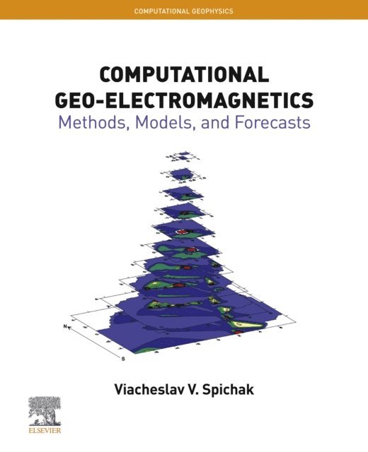 Viacheslav V. Spichak - Computational Geo-Electromagnetics, E-bok