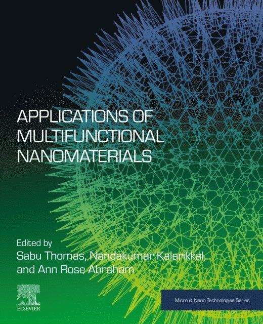Ann Rose Abraham, Nandakumar Kalarikkal, Sabu Thomas - Applications of Multifunctional Nanomaterials, E-bok
