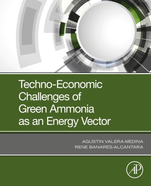Rene Banares-Alcantara, Agustin Valera-Medina - Techno-Economic Challenges of Green Ammonia as an Energy Vector, E-bok