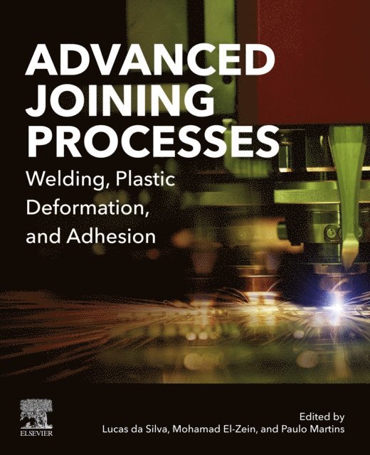 Paulo A.F. Martins, Mohamad S. El-Zein, Lucas F. M. da Silva - Advanced Joining Processes, E-bok