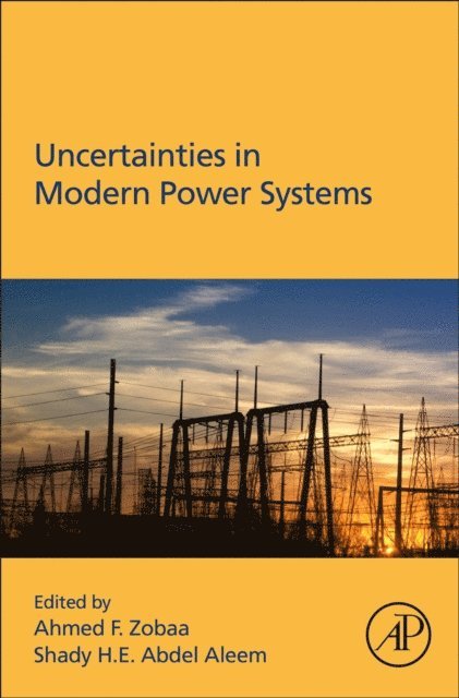 Shady Abdel Aleem, Ahmed F. Zobaa - Uncertainties in Modern Power Systems, E-bok