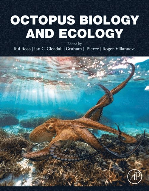 Roger Villanueva, Graham Pierce, Ian Gleadall, Rui Rosa - Octopus Biology and Ecology, E-bok
