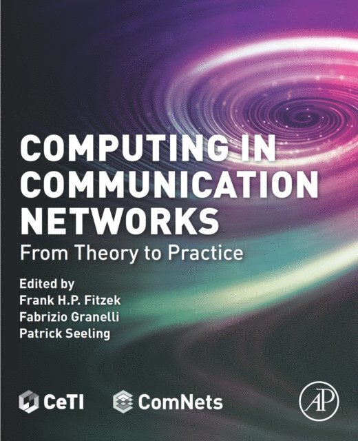 Patrick Seeling, Fabrizio Granelli, Frank H. P. Fitzek - Computing in Communication Networks, E-bok
