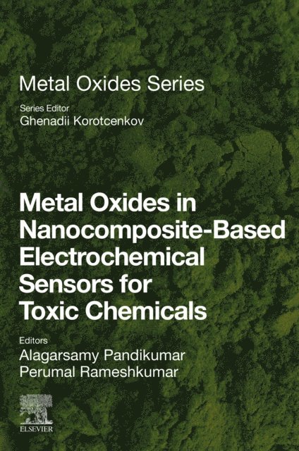 Perumal Rameshkumar, A. Pandikumar - Metal Oxides in Nanocomposite-Based Electrochemical Sensors for Toxic Chemicals, E-bok