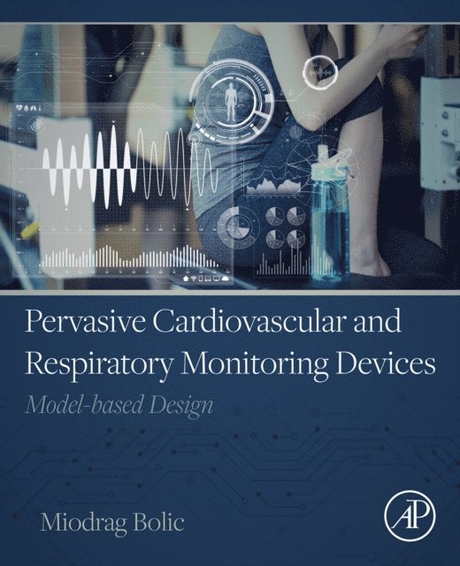 Miodrag Bolic - Pervasive Cardiovascular and Respiratory Monitoring Devices, E-bok