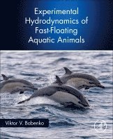 Viktor V. Babenko - Experimental Hydrodynamics of Fast-Floating Aquatic Animals, Häftad