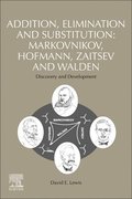 Addition, Elimination and Substitution: Markovnikov, Hofmann, Zaitsev and Walden