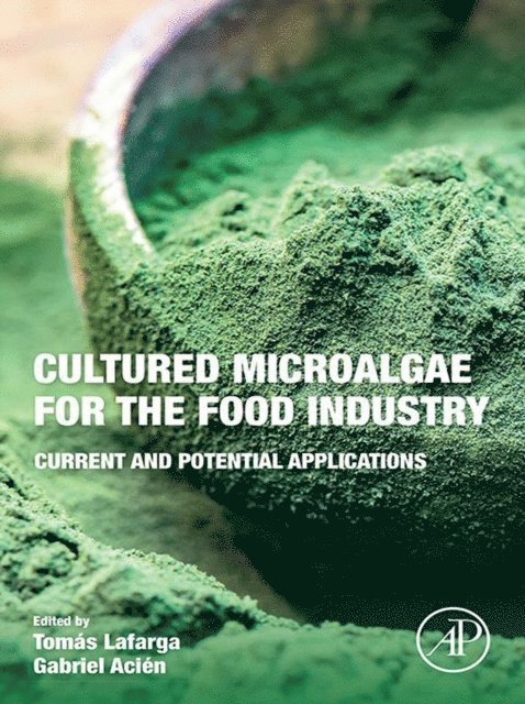 Gabriel Acien, Tomas Lafarga - Cultured Microalgae for the Food Industry, E-bok