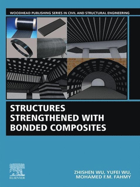 Mohamed F.M. Fahmy, Yufei Wu, Zhishen Wu - Structures Strengthened with Bonded Composites, E-bok
