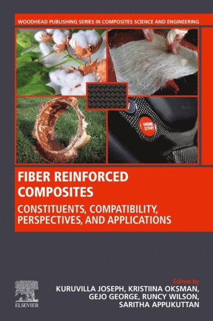 Saritha Appukuttan, Runcy Wilson, George Gejo, Kristiina Oksman, Kuruvilla Joseph - Fiber Reinforced Composites, E-bok
