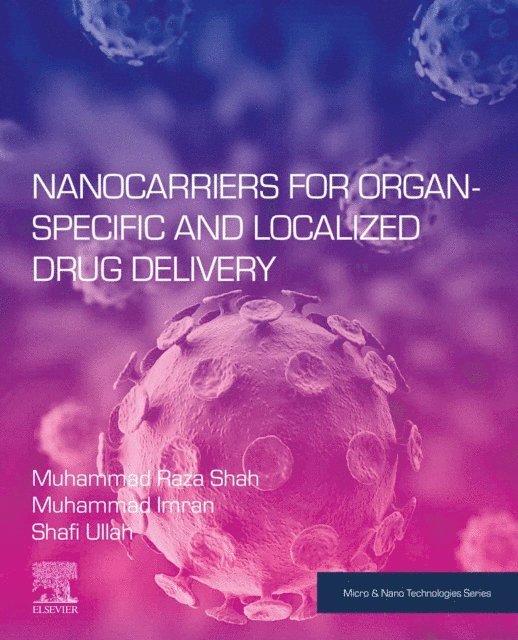 Shafi Ullah, Muhammad Imran Malik, Muhammad Raza Shah - Nanocarriers for Organ-Specific and Localized Drug Delivery, E-bok