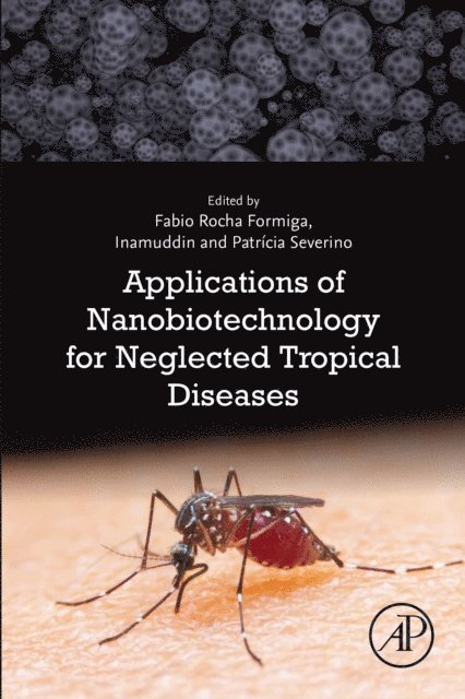 Patricia Severino, Inamuddin, Fabio Rocha Formiga - Applications of Nanobiotechnology for Neglected Tropical Diseases, E-bok