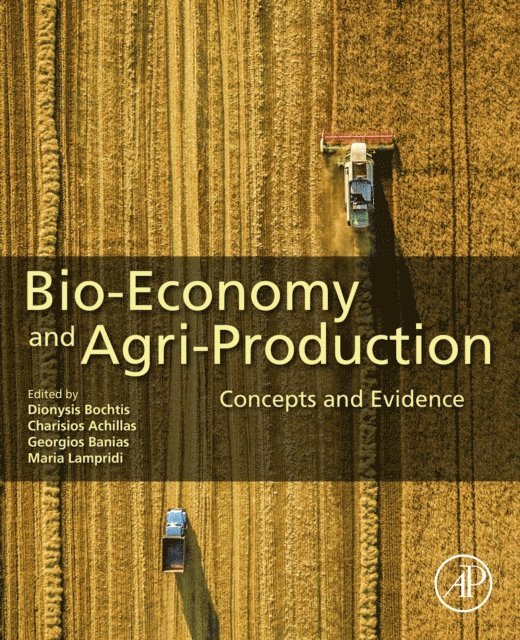 Maria Lampridi, Georgios Banias, Charisios Achillas, Dionysis Bochtis - Bio-economy and Agri-production, E-bok