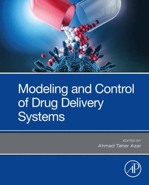 Ahmad Taher Azar - Modeling and Control of Drug Delivery Systems, E-bok