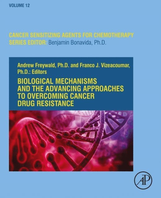 Franco Vizeacoumar, Andrew Freywald - Biological Mechanisms and the Advancing Approaches to Overcoming Cancer Drug Resistance, E-bok