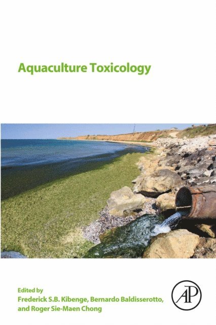 Roger Sie-Maen Chong, Bernardo Baldisserotto, Frederick S.B. Kibenge - Aquaculture Toxicology, E-bok