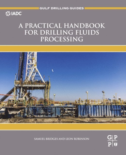 Leon Robinson, Samuel Bridges - Practical Handbook for Drilling Fluids Processing, E-bok