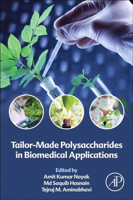 Tejraj M. Aminabhavi, Md Saquib Hasnain, Amit Kumar Nayak - Tailor-Made Polysaccharides in Biomedical Applications, E-bok