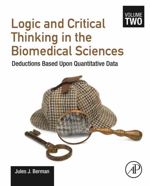 Jules J. Berman - Logic and Critical Thinking in the Biomedical Sciences, E-bok