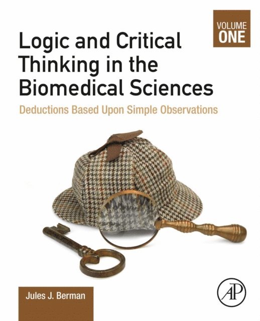 Jules J. Berman - Logic and Critical Thinking in the Biomedical Sciences, E-bok