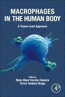 Niels Olson Saraiva Camara, T�rcio Teodoro Braga - Macrophages in the Human Body, Häftad