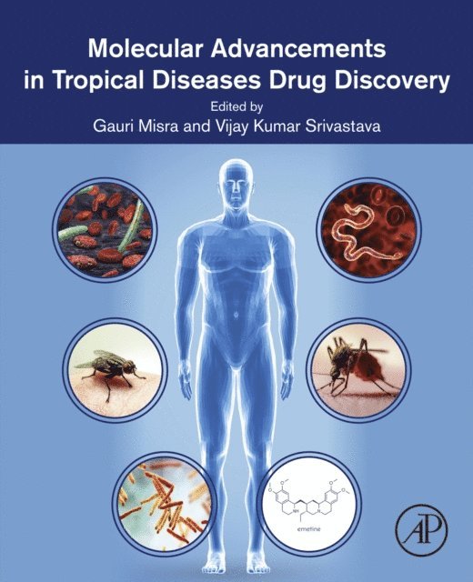 Vijay Kumar Srivastava, Gauri Misra - Molecular Advancements in Tropical Diseases Drug Discovery, E-bok